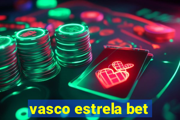 vasco estrela bet