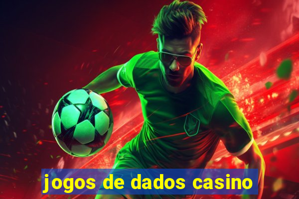 jogos de dados casino