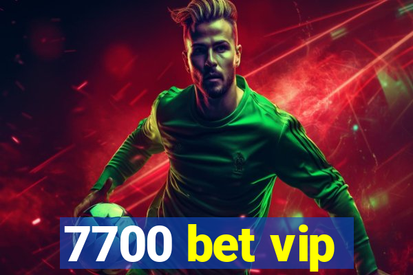 7700 bet vip