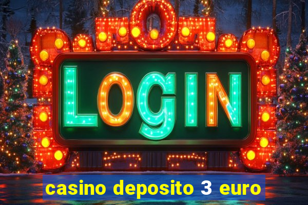 casino deposito 3 euro