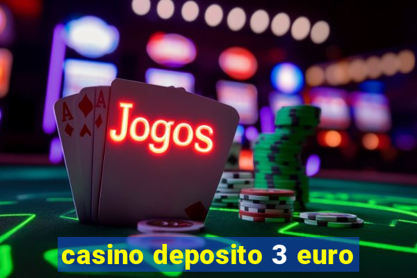 casino deposito 3 euro