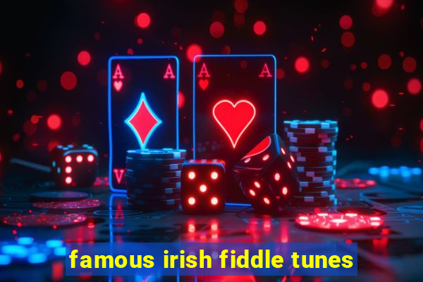 famous irish fiddle tunes