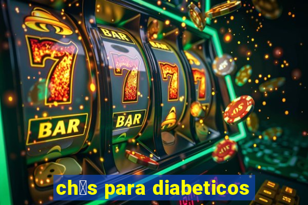 ch谩s para diabeticos