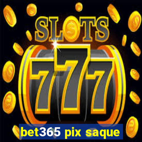 bet365 pix saque