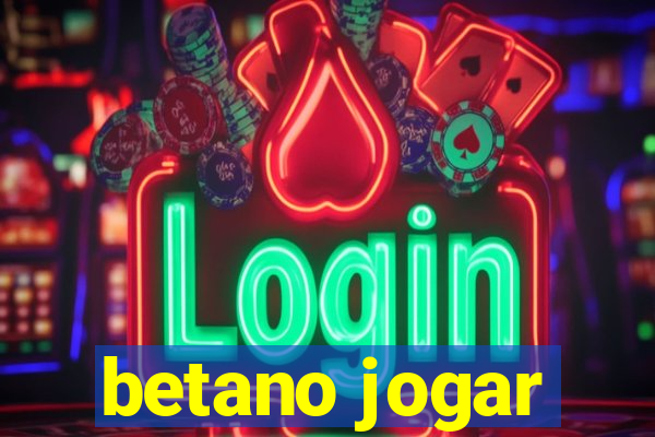 betano jogar