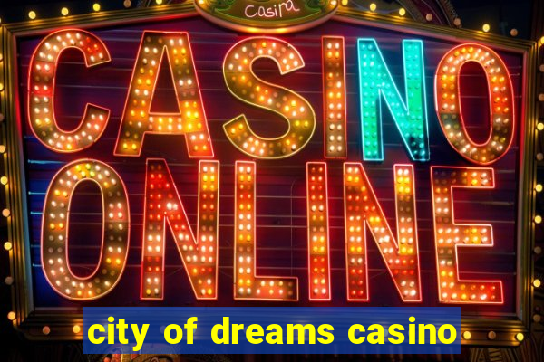 city of dreams casino