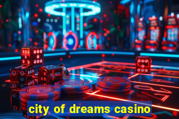 city of dreams casino