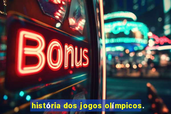 história dos jogos olímpicos.