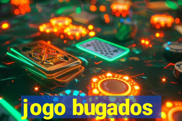 jogo bugados