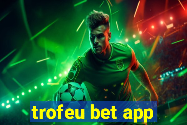 trofeu bet app