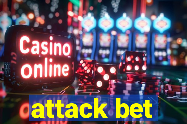 attack bet