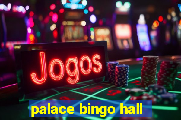 palace bingo hall