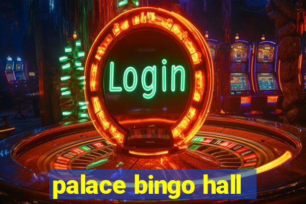 palace bingo hall