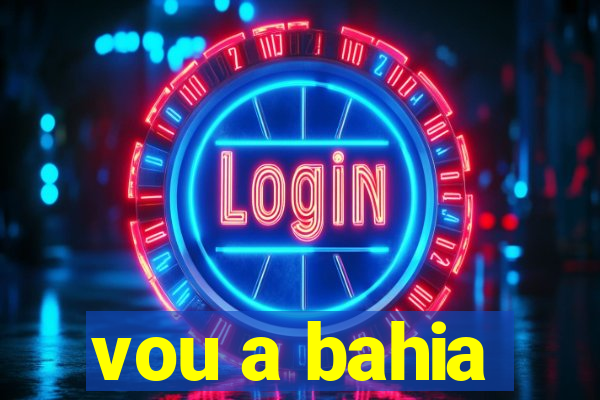 vou a bahia