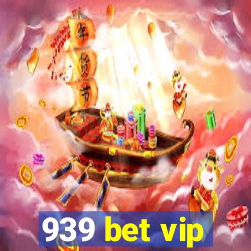 939 bet vip