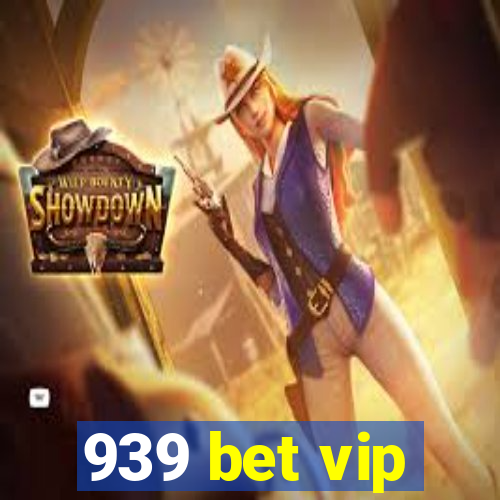 939 bet vip