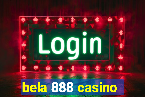 bela 888 casino