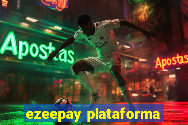 ezeepay plataforma