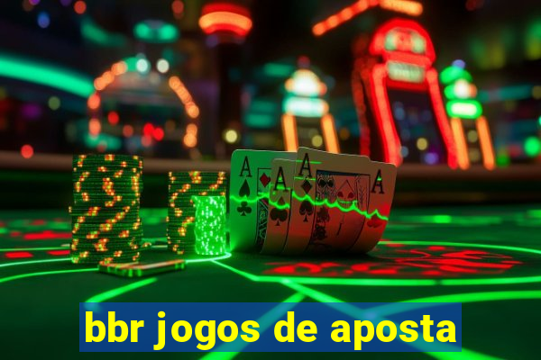 bbr jogos de aposta