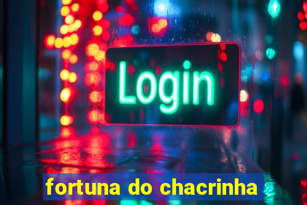 fortuna do chacrinha