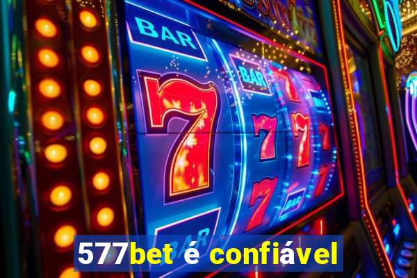 577bet é confiável