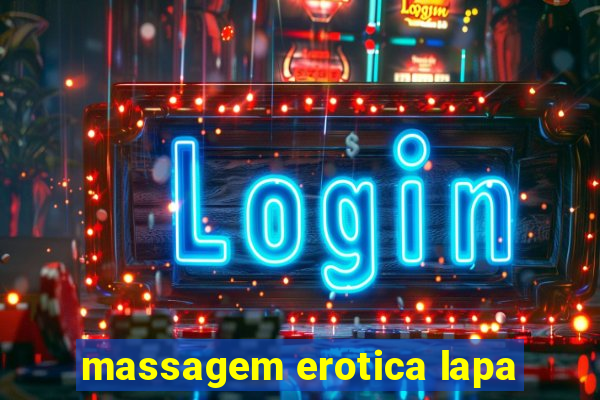 massagem erotica lapa