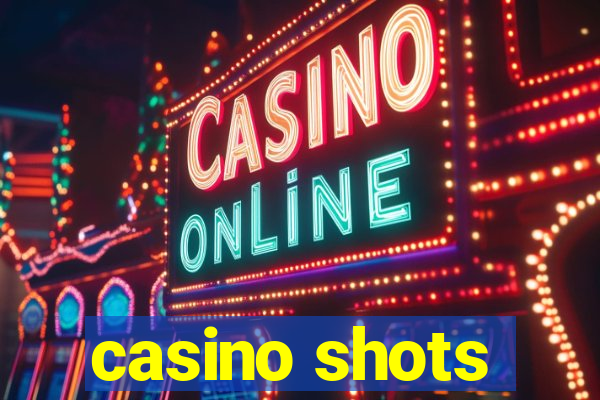 casino shots