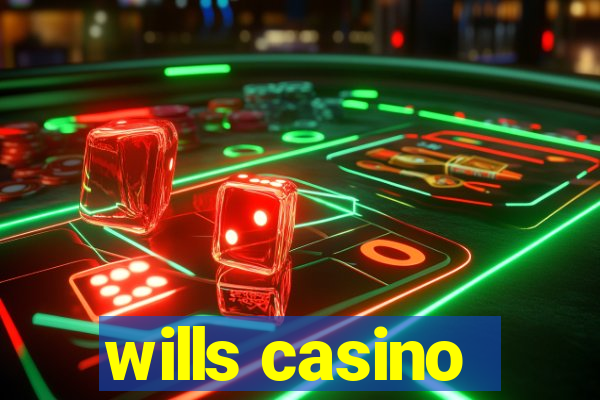 wills casino