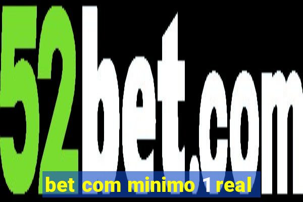 bet com minimo 1 real