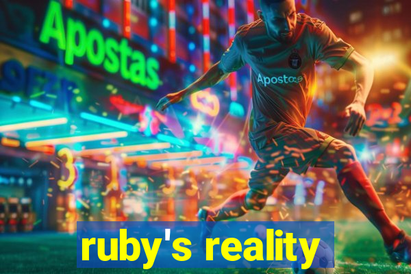 ruby's reality