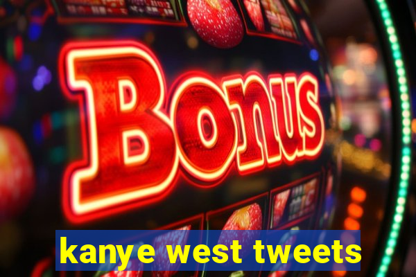 kanye west tweets