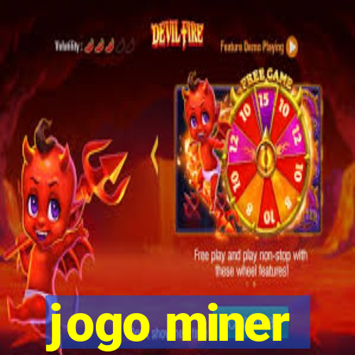 jogo miner