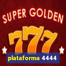 plataforma 4444