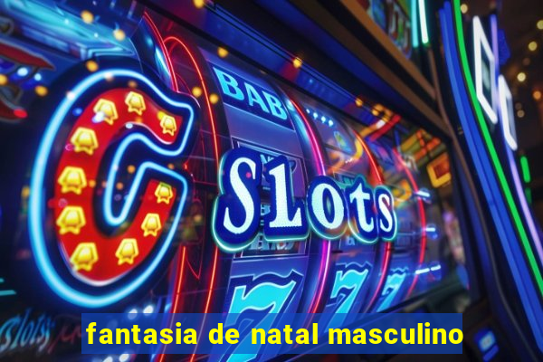 fantasia de natal masculino