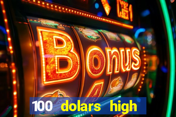 100 dolars high roller casino las vegas nevada