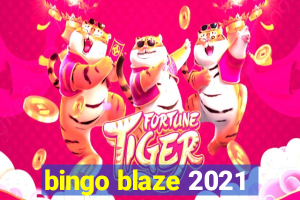 bingo blaze 2021