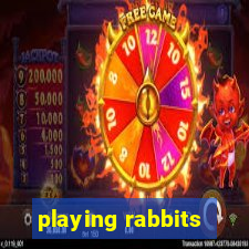 playing rabbits