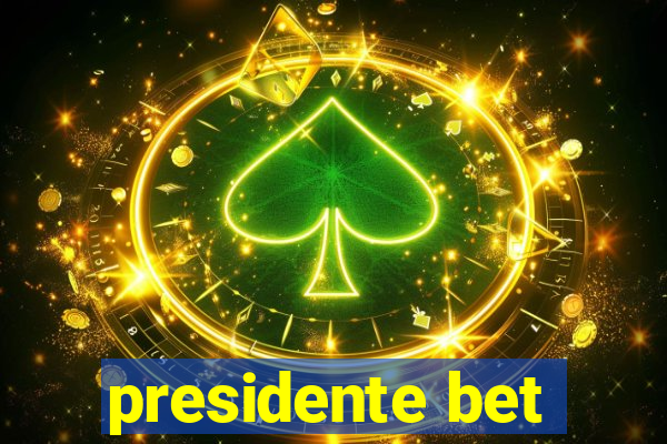 presidente bet