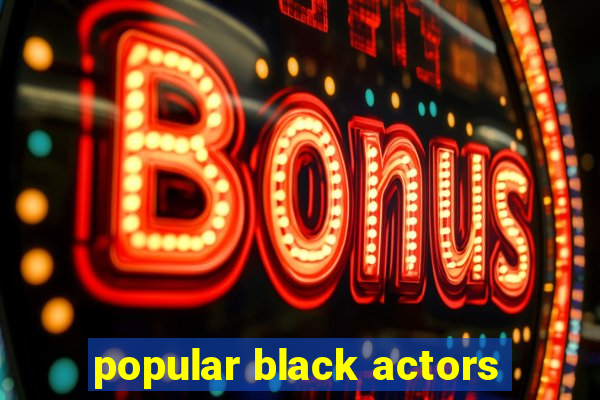 popular black actors