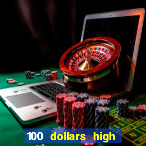 100 dollars high roller casino las vegas nevada