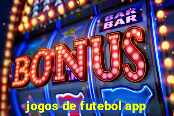 jogos de futebol app