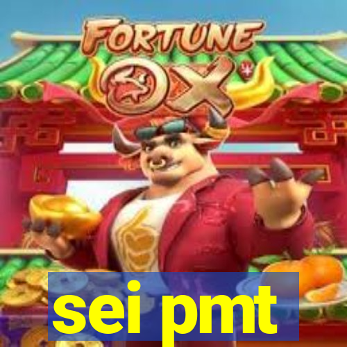 sei pmt