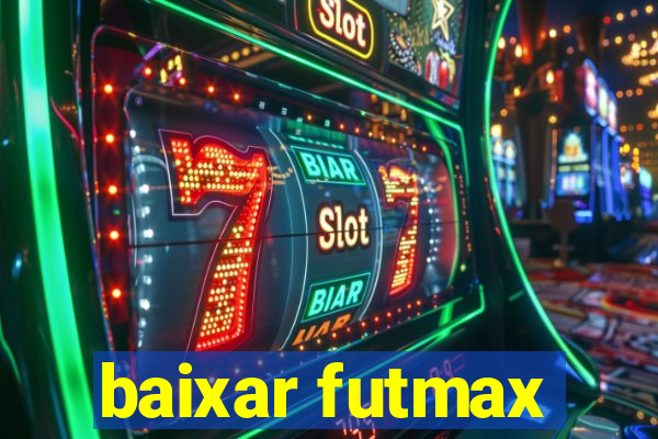 baixar futmax