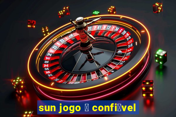 sun jogo 茅 confi谩vel