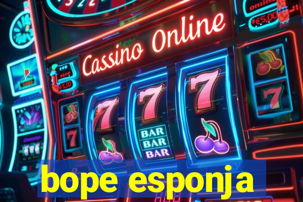 bope esponja