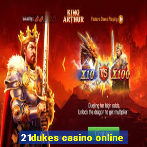 21dukes casino online