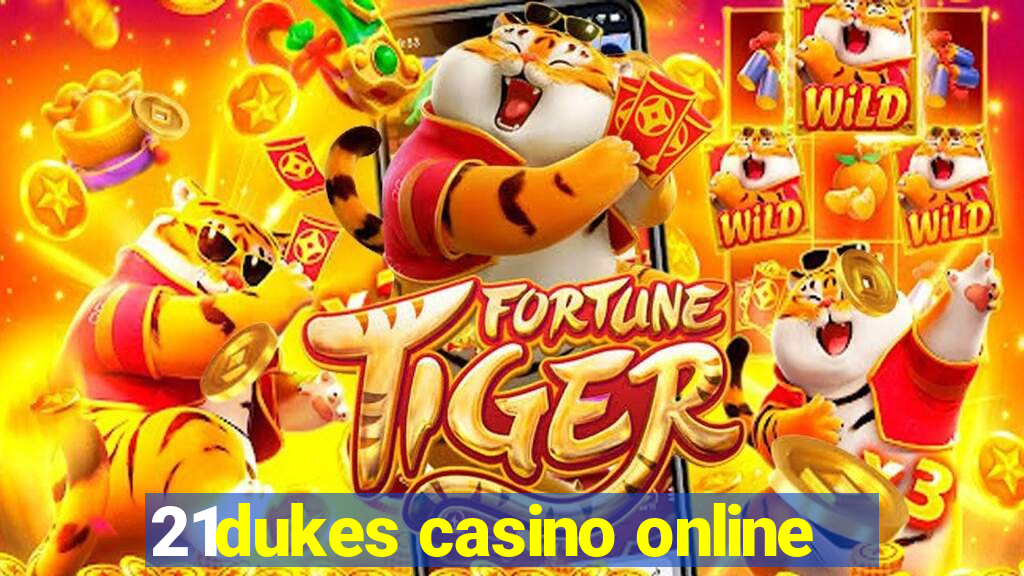 21dukes casino online