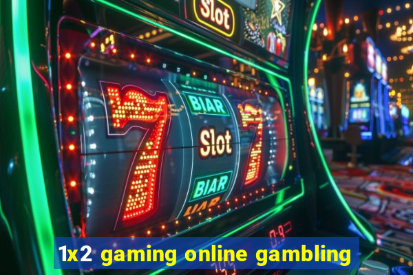 1x2 gaming online gambling