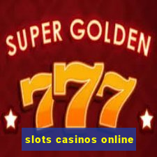 slots casinos online