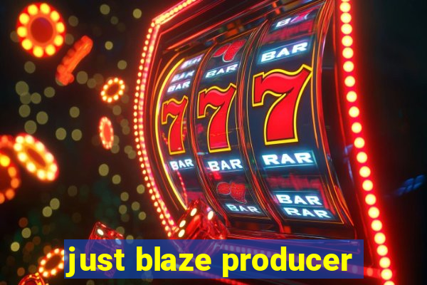 just blaze producer